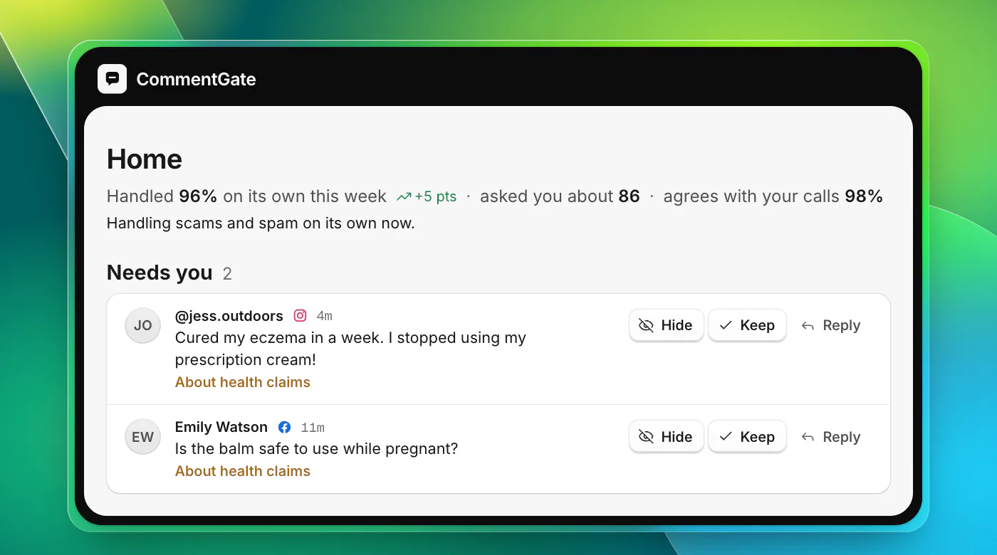 CommentGate Home with two comments waiting in Needs you, each with Hide, Keep and Reply. Under an Instagram ad for a recovery balm, a customer says it cured her eczema in a week and she stopped using her prescription cream, marked About health claims. Under a Facebook ad, a customer asks whether the balm is safe to use while pregnant, also marked About health claims.